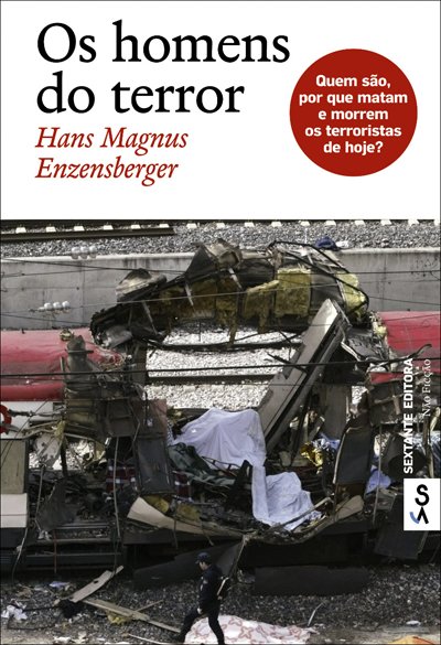 "Os Homens do Terror", de Hans Magnus Enzenberger (Sextante)