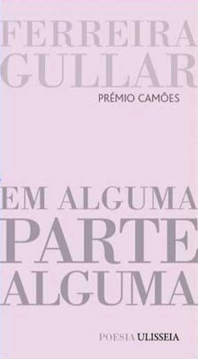 Ãšltimo livro de poesia de Gullar publicado em Portugal na Ulisseia/Babel, em 2011