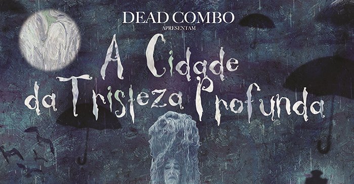 Dead-Combo_A-Cidade-da-Tristeza-Profunda