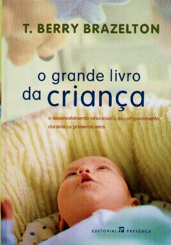 O mais conhecido dos livros de T. Berry Brazelton é editado em Portugal pela Presença