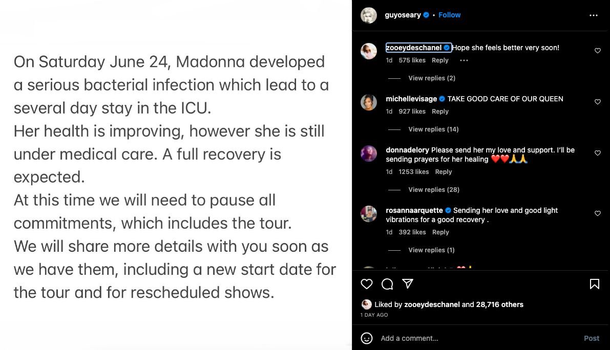 Madonna
o agente da artista, Guy Oseary, anunciou na rede social Instagram que “no sábado, dia 24 de junho, Madonna desenvolveu uma séria bactéria infeciosa"