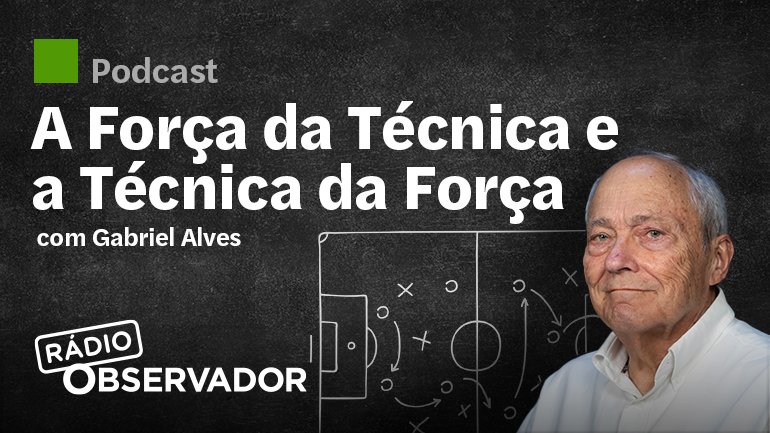 https://s3.observador.pt/wp-content/uploads/2024/10/01161110/770-podcast-a-forca-da-tecnica.jpg